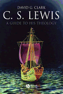 C.S. Lewis: A Guide to His Theology