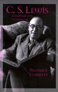 C. S. Lewis: Christian and Storyteller - Gormley, Beatrice