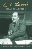 C. S. Lewis Essay Collection: Literature, Philosophy and Short Stories