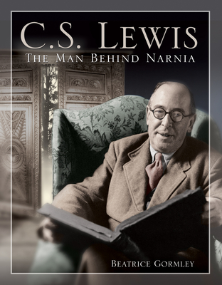 C. S. Lewis: The Man Behind Narnia - Gormley, Beatrice