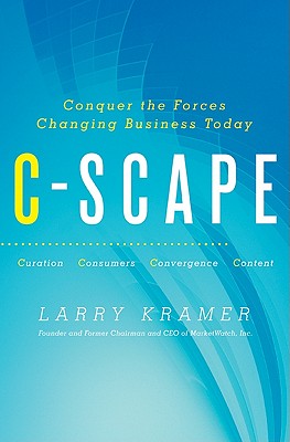 C-Scape: Conquer the Forces Changing Business Today - Kramer, Larry