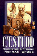 C.T. Studd, Cricketer & Pioneer