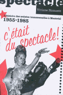C'?tait Du Spectacle!: L'Histoire Des Artistes Transsexuelles ? Montr?al, 1955-1985 Volume 17