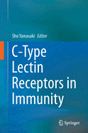 C-Type Lectin Receptors in Immunity