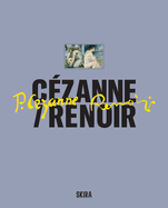 C?zanne/Renoir: Masterpieces from the Mus?e de l'Orangerie and the Mus?e d'Orsay