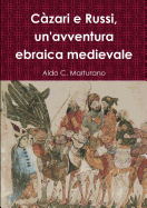 C?zari e Russi, un'avventura ebraica medievale