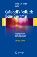 Caadell's Pediatric Bone Sarcomas: Epiphysiolysis Before Excision