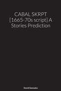 CABAL SKRPT [1665-70s script] A Stories Prediction