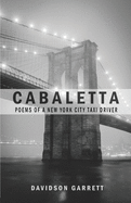 Cabaletta: Poems Of A New York City Taxi Driver