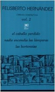 Caballo Perdido, El - Obras Completas Vol 2 - Hernandez, Felisberto