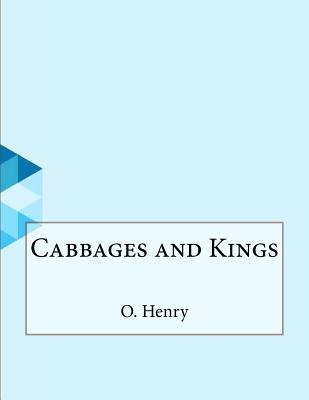 Cabbages and Kings - Henry, O