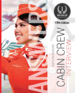 Cabin Crew Interview Answers Made Easy: Create Inspiring Answers to the Toughest Questions