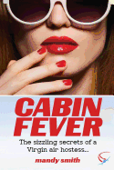 Cabin Fever: The Sizzling Secrets of a Virgin Air Hostess