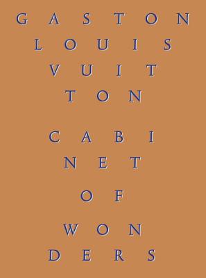 Cabinet of Wonders: The Gaston-Louis Vuitton Collection - Mauries, Patrick (Editor)