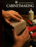 Cabinetmaking (the Art of Woodworking) - 