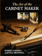 Cabinetry: A Manual of Techniques - Cooksey, Robert