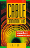 Cable Communications - Bartlett, Eugene R