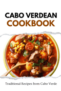 Cabo Verdean Cookbook: Traditional Recipes from Cabo Verde