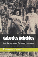 Caboclos Rebeldes: Uma Aventura pela Guerra do Contestado