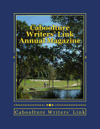 Caboolture Writers' Link Annual Magazine 2017: Supporting Local Writers