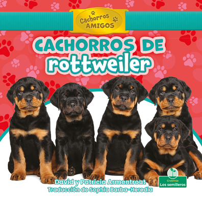 Cachorros de Rottweiler (Rottweiler Puppies) - Armentrout, David, and Armentrout, Patricia