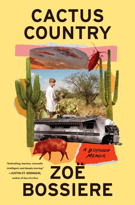 Cactus Country: A Boyhood Memoir - Bossiere, Zo