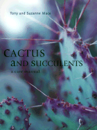 Cactus & Succulents: Care Manual(cl - Mace, Tony, and Mace, Suzanne, and Laurel Glen Publishing