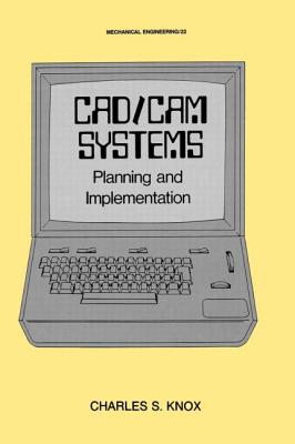 Cad/CAM Systems Planning and Implementation - Knox, Charles S