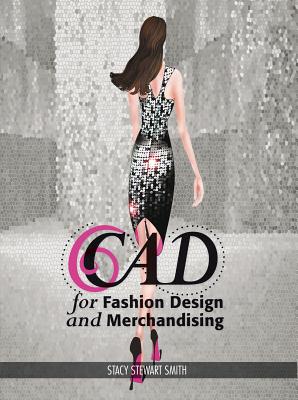 CAD for Fashion Design and Merchandising: Studio Access Card - Stewart Smith, Stacy