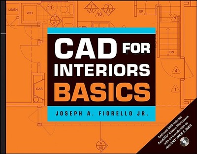 CAD for Interiors Basics - Fiorello, Joseph A