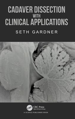 Cadaver Dissection with Clinical Applications - Gardner, Seth