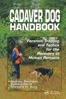 Cadaver Dog Handbook: Forensic Training and Tactics for the Recovery of Human Remains - Rebmann, Andrew, and David, Edward