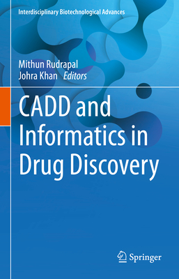 CADD and Informatics in Drug Discovery - Rudrapal, Mithun (Editor), and Khan, Johra (Editor)