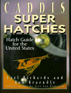Caddis Super Hatches: Hatch Guide for the United States - Richards, Carl, and Braendle, Bob