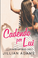 Cadendo per Lui: Una Dolce Storia d'Amore per Ragazzi