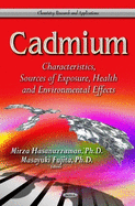 Cadmium: Characteristics, Sources of Exposure, Health and Environmental Effects