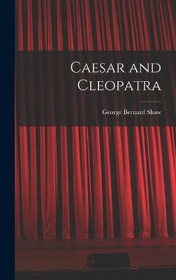 Caesar and Cleopatra - Shaw, George Bernard