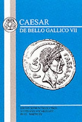 Caesar: Gallic War VII - Caesar, Julius, and Whiteley, J L (Editor)