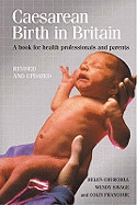 Caesarean Birth in Britain, 10 Years on: A Book for Health Professionals and Parents