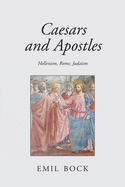 Caesars and Apostles: Hellenism, Rome and Judaism