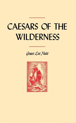 Caesars of the Wilderness - Nute, Grace Lee