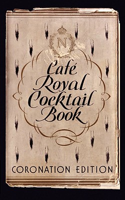 Caf Royal Cocktail Book - Tarling, William J (Compiled by), and Brown, Jared McDaniel (Foreword by)