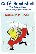 Caf Bombshell: The International Brain Surgery Conspiracy - Ramet, Sabrina P, Professor
