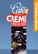 Cafe Creme: Cahier d'exercices 1