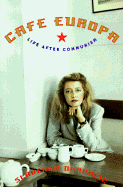 Cafe Europa: Life After Communism - Drakulic, Slavenka