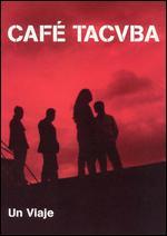 Cafe Tacuba: Un Viaje