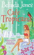 Cafe Tropicana: fun, warm, witty and wise - the gorgeous summer read you won't want to miss