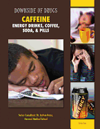 Caffeine: Energy Drinks, Coffee, Soda & Pills