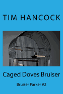 Caged Doves Bruiser: Bruiser Parker #2