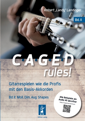 CAGED rules! Bd.2: Gitarrespielen wie die Profis mit den Basis-Akkorden - Landinger, Robert Landy